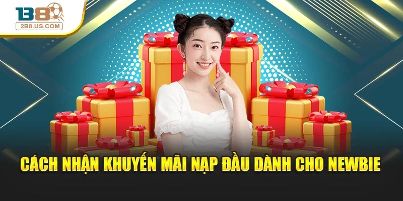 Cách nhận khuyến mãi nạp đầu dành cho newbie