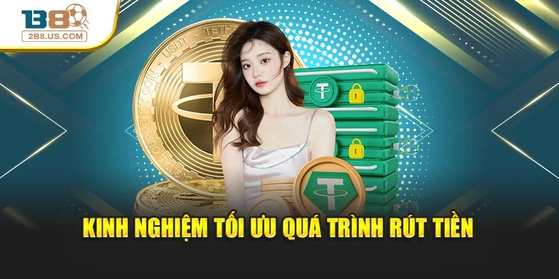 Kinh nghiệm tối ưu quá trình rút tiền