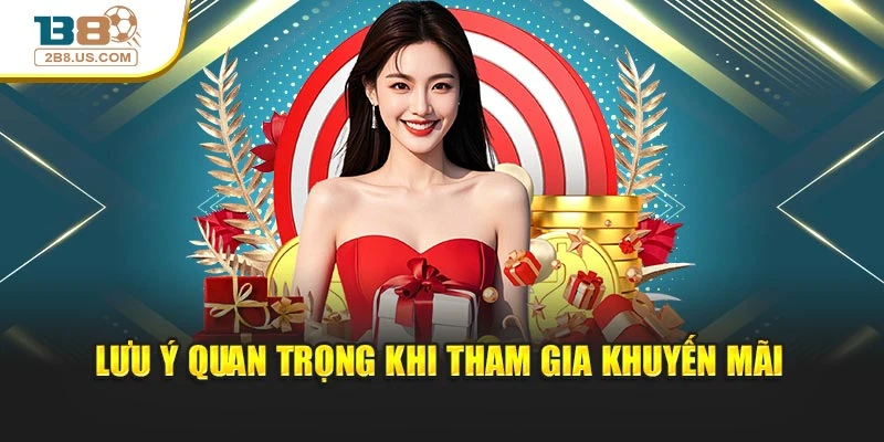 Lưu ý quan trọng khi tham gia khuyến mãi