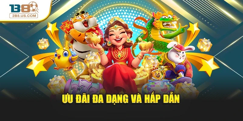 Ưu đãi đa dạng và hấp dẫn